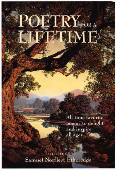 Poetry for a lifetime : all-time favorite poems to delight and