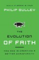 Go to record The Evolution of Faith : How God Is Creating a Better Chri...