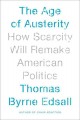 Go to record The age of austerity : how scarcity will remake American p...