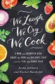 Go to record We laugh, we cry, we cook : a mom and daughter dish about ...