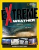 Go to record Extreme weather : surviving tornadoes, sandstorms, hailsto...