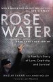Go to record Rosewater : a family's story of love, captivity, and survi...
