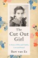 Go to record The cut out girl : a story of war and family, lost and found