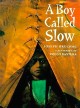 Go to record A boy called Slow : the true story of Sitting Bull