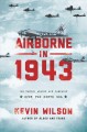 Go to record Airborne in 1943 : the daring Allied air campaign over the...