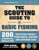 Go to record The scouting guide to basic fishing : 200 essential skills...