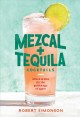 Go to record Mezcal and tequila cocktails : mixed drinks for the golden...