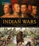 Go to record The Indian Wars : battles, bloodshed, and the fight for fr...