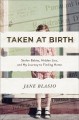 Go to record Taken at birth : stolen babies, hidden lies, and my journe...