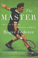 Go to record The master : the long run and beautiful game of Roger Fede...