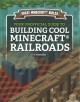 Go to record Your unofficial guide to building cool Minecraft railroads