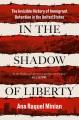 Go to record In the shadow of liberty : the invisible history of immigr...