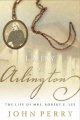 Go to record Lady of Arlington : the life of Mrs. Robert E. Lee