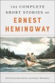 Go to record The complete short stories of Ernest Hemingway.