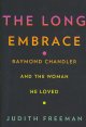 Go to record The long embrace : Raymond Chandler and the woman he loved