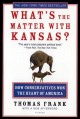 Go to record What's the matter with Kansas? : how conservatives won the...