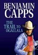 Go to record The trail to Ogallala with a new introduction by Benjamin ...