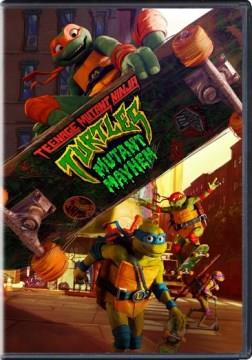 Teenage Mutant Ninja Turtles Mutant mayhem