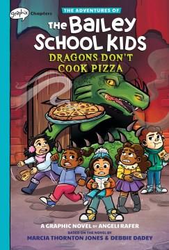 The adventures of the Bailey School Kids Dragons don