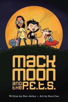 Mack Moon and the P.E.T.S #1