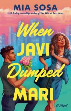 When Javi dumped Mari : a novel