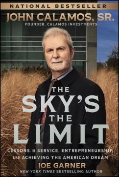 The sky's the limit : lessons in service, entrepreneurship and achieving the American dream