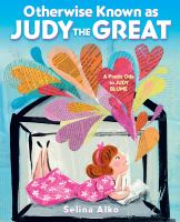 Otherwise known as Judy the Great : a poetic ode to Judy Blume