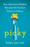 Picky : how American children became the fussiest eaters in history