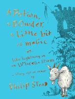 A potion, a powder, a little bit of magic : or, Like lightning in an umbrella storm : a story out of order
