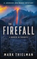 The firefall : a murder in Yosemite