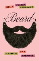 Beard : a memoir of a marriage
