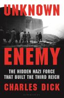 Unknown enemy : the hidden Nazi force that built the Third Reich