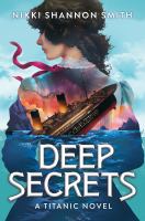 Deep secrets : a Titanic novel