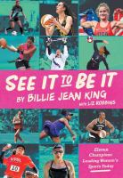 See it to be it : eleven champions leading women's sports today