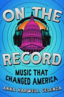 On the record : music that changed America