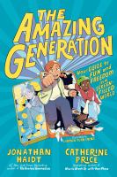The amazing generation : your guide to fun and freedom in a screen-filled world