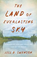 The land of everlasting sky : a memoir of loss and legacy on lake of the woods