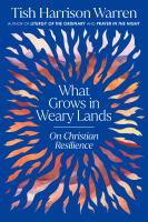 What grows in weary lands : on Christian resilience