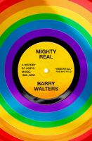 Mighty real : a history of LGBTQ music, 1969-2000