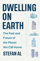 Dwelling on Earth : the past and future of the places we call home