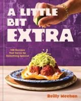 A little bit extra : 100 recipes that serve up something special