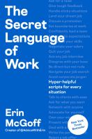 The secret language of work : hyper-helpful scripts for every situation