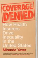 Coverage denied : how health insurers drive inequality in the United States