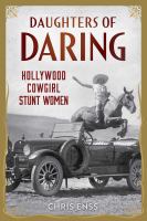 Daughters of daring : Hollywood cowgirl stunt women