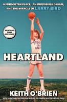 Heartland : a forgotten place, an impossible dream, and the miracle of Larry Bird