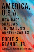 America, U.S.A. : how race shadows the nation's anniversary