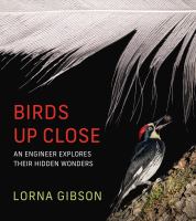 Birds up close : an engineer explores their hidden wonders