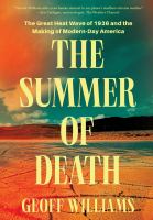 The summer of death : the Great Heat Wave of 1936 and the making of modern-day America