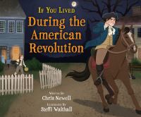 If you lived during the American Revolution