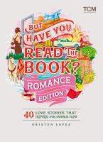 But have you read the book? romance edition : 40 love stories that inspired our favorite films